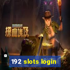 192 slots login